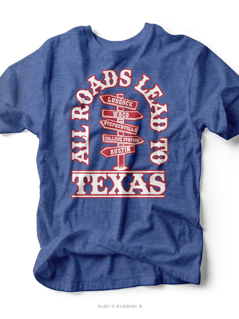 All Roads Lead to Texas | Southern T-Shirt | Ruby’s Rubbish® - Ruby's Rubbish Wholesale