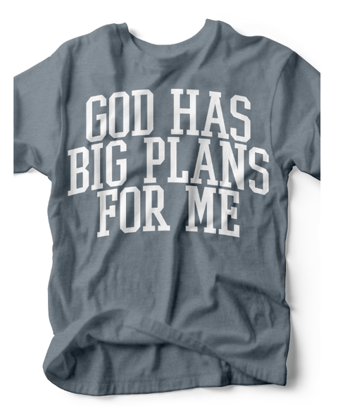 God Has Big Plans | Chirstian T-Shirt | Ruby’s Rubbish® - Ruby's Rubbish Wholesale