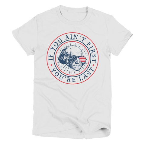 If You Ain't First You're Last | Americana T-Shirt | Ruby’s Rubbish® - Ruby's Rubbish Wholesale