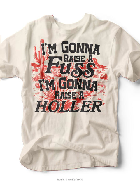 I'm Gonna Raise a Fuss | Southern T-Shirt | Ruby’s Rubbish® - Ruby's Rubbish Wholesale