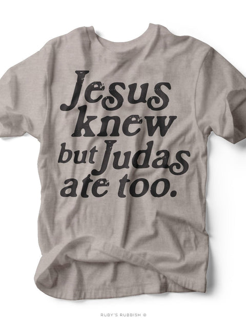 Jesus Knew But Judas Ate Too | Easter T-Shirt | Ruby’s Rubbish® - Ruby's Rubbish Wholesale