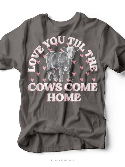 Love You Til the Cows Come Home | Women’s T-Shirt | Ruby’s Rubbish® - Ruby's Rubbish Wholesale