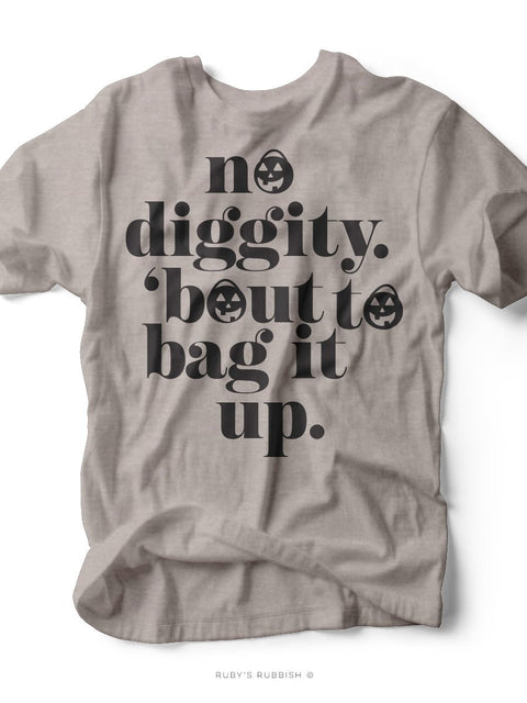 No Diggity, 'Bout To Bag it Up. | Seasonal T-Shirt | Ruby’s Rubbish® - Ruby's Rubbish Wholesale