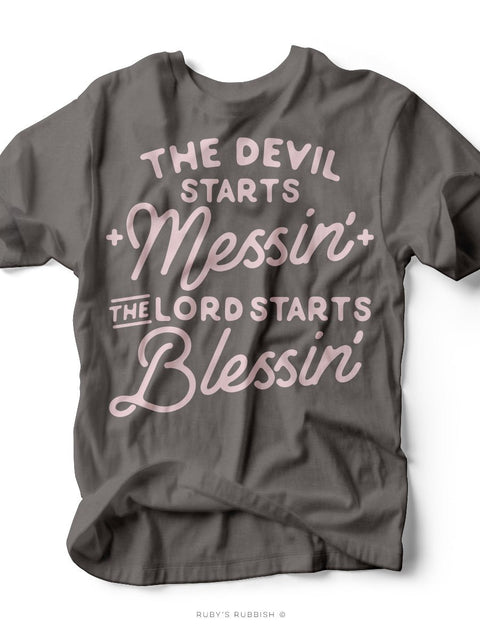 The Devil Starts Messin' | Chirstian T-Shirt | Ruby’s Rubbish® - Ruby's Rubbish Wholesale