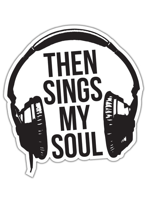 Then Sings My Soul | Design Sticker | Ruby's Rubbish - Ruby's Rubbish Wholesale