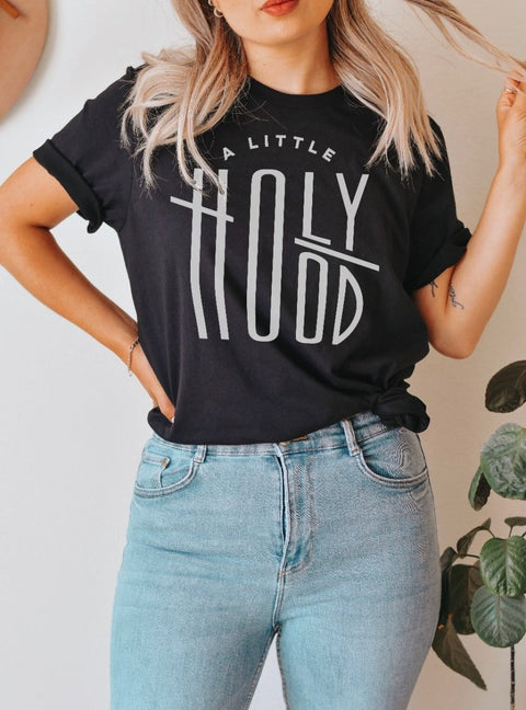 A Little Holy A Little Hood | Scripture T-Shirt | Ruby’s Rubbish® - Ruby's Rubbish Wholesale