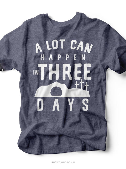 A Lot Can Happen in 3 Days | Women's T-Shirt | Ruby’s Rubbish® - Ruby's Rubbish Wholesale