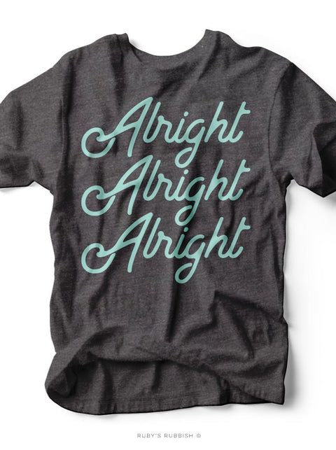 Alright Alright Alright | Funny T-Shirt | Ruby’s Rubbish® - Ruby's Rubbish Wholesale