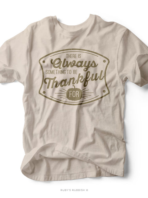 Always Something to be Thankful For | Women’s T-Shirt | Ruby’s Rubbish® - Ruby's Rubbish Wholesale