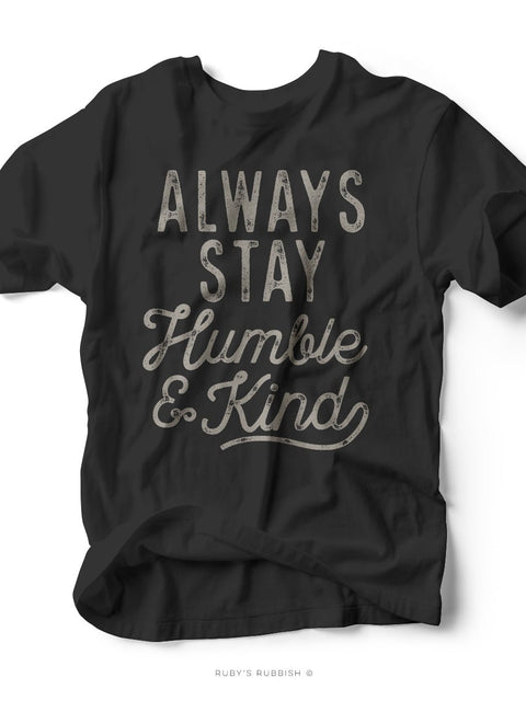 Always Stay Humble & Kind | Women’s T-Shirt | Ruby’s Rubbish® - Ruby's Rubbish Wholesale