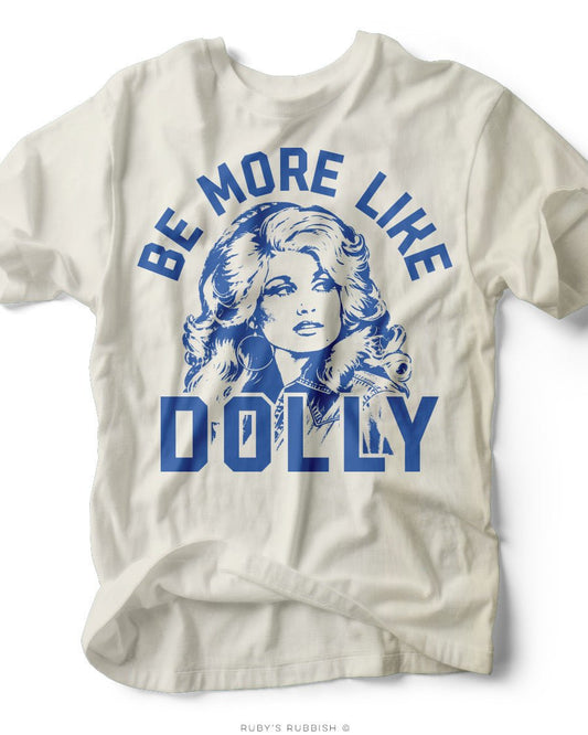 Be More Like Dolly | Western T-Shirt | Ruby’s Rubbish® - Ruby's Rubbish Wholesale