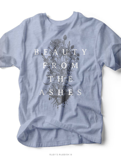 Beauty From the Ashes | Christian T-Shirt | Ruby’s Rubbish® - Ruby's Rubbish Wholesale