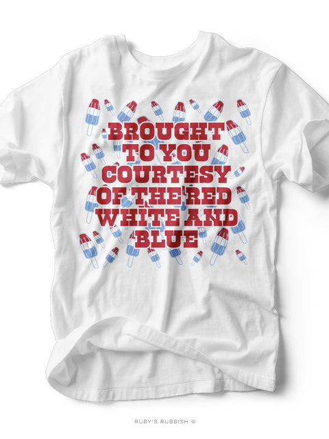 Brought to You Courtesy of the Red, White, & Blue | Americana T-Shirt | Ruby’s Rubbish® - Ruby's Rubbish Wholesale