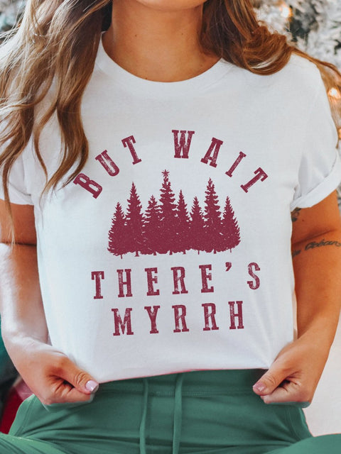 But Wait There's Myrrh | Seasonal T-Shirt | Ruby’s Rubbish® - Ruby's Rubbish Wholesale