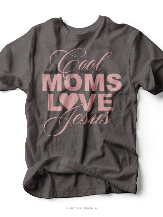 Cool Moms Love Jesus | Mom T-Shirt | Ruby’s Rubbish®
