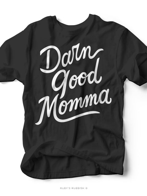 Darn Good Momma | Motherhood T-Shirt | Ruby’s Rubbish® - Ruby's Rubbish Wholesale