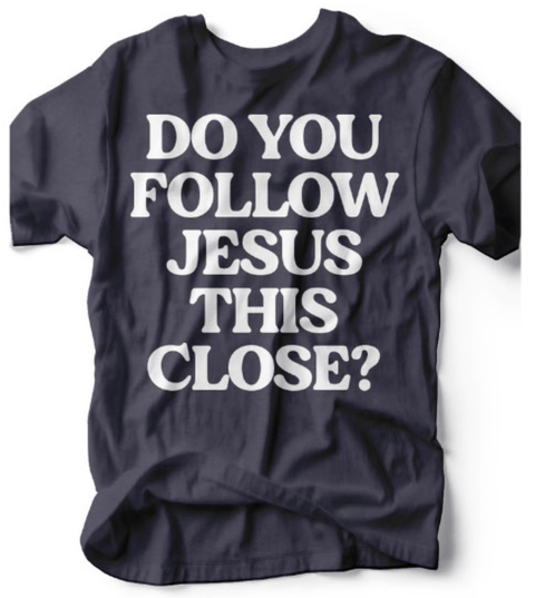 Do You Follow Jesus | Scripture Graphic Tee | Ruby’s Rubbish® - Ruby's Rubbish Wholesale