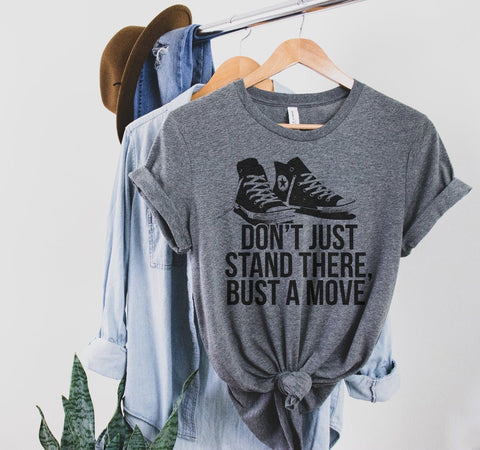 Don't Just Stand There Bust a Move | $11 Sale T-Shirt | Ruby’s Rubbish® - Ruby's Rubbish Wholesale