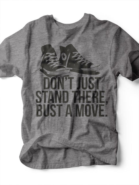 Don't Just Stand There Bust a Move | $11 Sale T-Shirt | Ruby’s Rubbish® - Ruby's Rubbish Wholesale