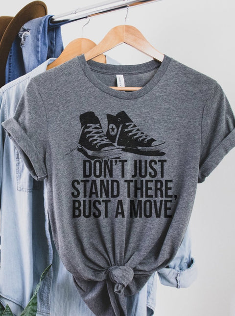 Don't Just Stand There Bust a Move | Unisex T-Shirt | Ruby’s Rubbish® - Ruby's Rubbish Wholesale