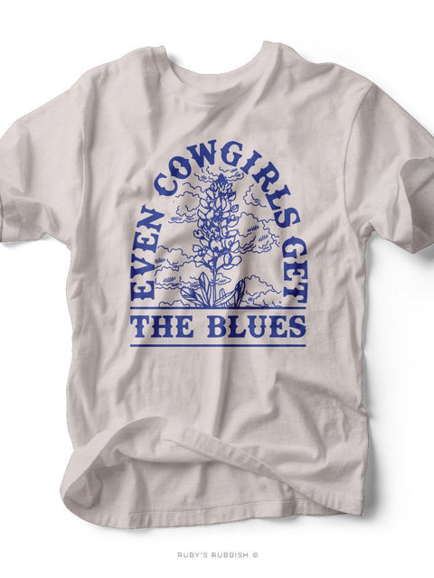 Even Cowgirls Get the Blues | Southern T-Shirt | Ruby’s Rubbish® - Ruby's Rubbish Wholesale