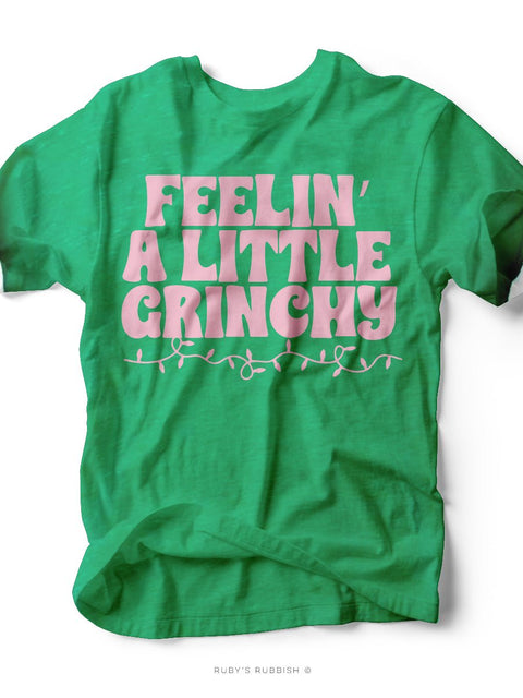 Feeling a Little Grinchy | Seasonal T-Shirt | Ruby’s Rubbish® - Ruby's Rubbish Wholesale