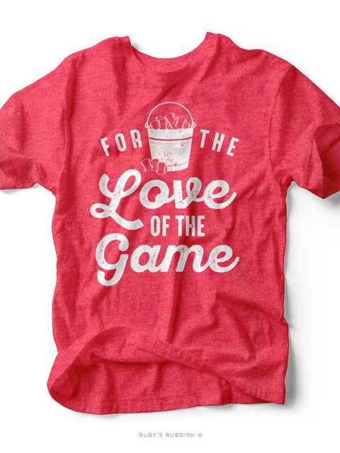 For the Love of the Game | Baseball Bucket T-Shirt | Ruby’s Rubbish® - Ruby's Rubbish Wholesale