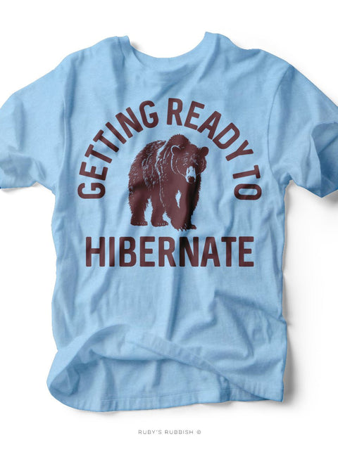 Getting Ready to Hibernate | Seasonal T-Shirt | Ruby’s Rubbish® - Ruby's Rubbish Wholesale