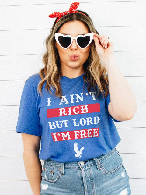 I Ain't Rich But Lord I'm Free | Seasonal T-Shirt | Ruby’s Rubbish® - Ruby's Rubbish Wholesale