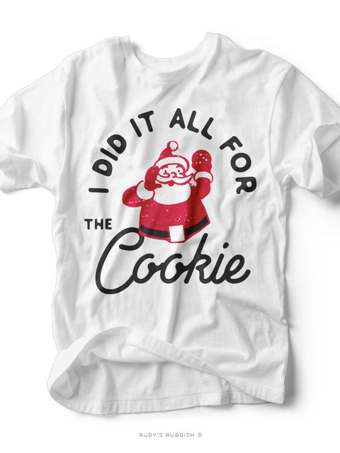 I Did It All For the Cookie | Seasonal T-Shirt | Ruby’s Rubbish® - Ruby's Rubbish Wholesale