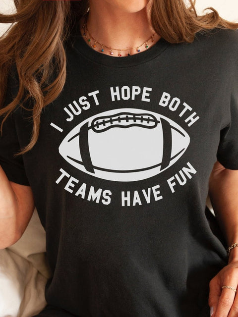 I Just Hope Both Teams Have Fun | $11 Sale T-Shirt | Ruby’s Rubbish® - Ruby's Rubbish Wholesale