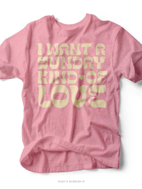 I Want a Sunday Kind of Love | Women’s T-Shirt | Ruby’s Rubbish® - Ruby's Rubbish Wholesale