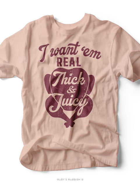 I Want 'em Real Thick & Juicy | Thanksgiving T-Shirt | Ruby’s Rubbish® - Ruby's Rubbish Wholesale