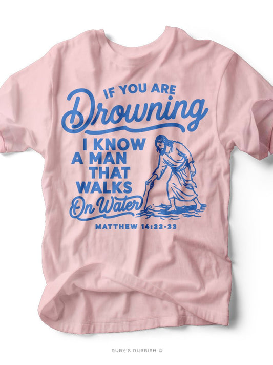 If You Are Drowning | Scripture Graphic Tee | Ruby’s Rubbish® - Ruby's Rubbish Wholesale
