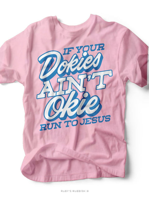 If Your Dokies Ain't Okie | Scripture Graphic Tee | Ruby’s Rubbish® - Ruby's Rubbish Wholesale