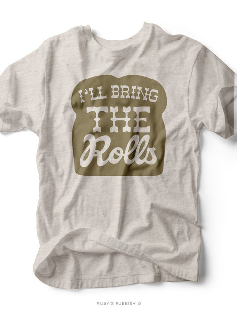 I'll Bring the Rolls | Seasonal T-Shirt | Ruby’s Rubbish® - Ruby's Rubbish Wholesale