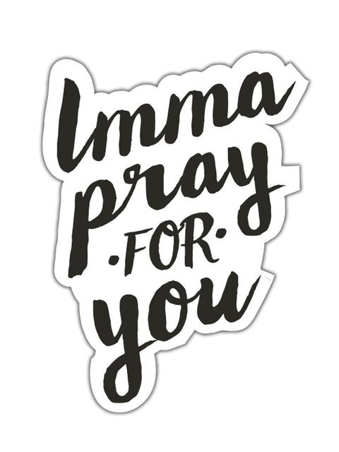 Imma Pray For You | Design Sticker | Ruby's Rubbish - Ruby's Rubbish Wholesale