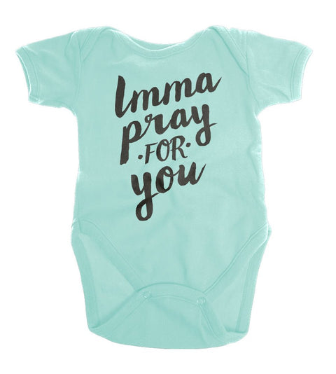 Imma Pray For You | Infant Onesie | Ruby’s Rubbish® - Ruby's Rubbish Wholesale