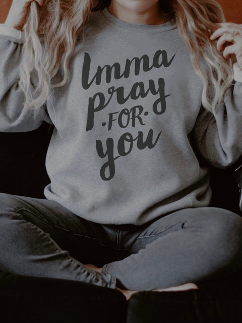 Imma Pray For You | Women’s Sweatshirt | Ruby’s Rubbish® - Ruby's Rubbish Wholesale