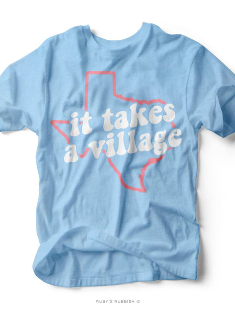 It Takes a Village | Texas T-Shirt | Ruby’s Rubbish® - Ruby's Rubbish Wholesale