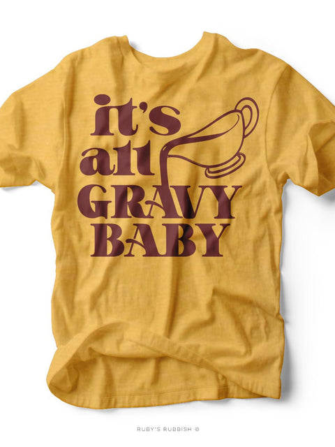 It's All Gravy Baby | Seasonal T-Shirt | Ruby’s Rubbish® - Ruby's Rubbish Wholesale