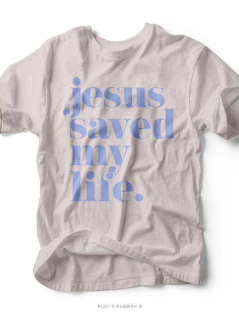 Jesus Saved My Life | $11 Sale T-Shirt | Ruby’s Rubbish® - Ruby's Rubbish Wholesale