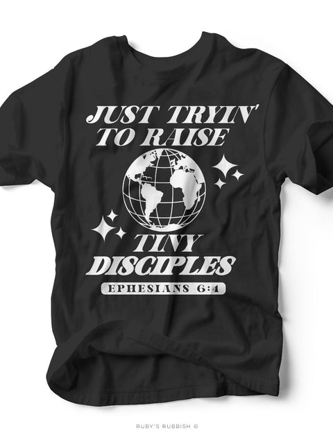 Just Tryin' To Raise Tiny Disciples | Women's T-Shirt | Ruby’s Rubbish® - Ruby's Rubbish Wholesale