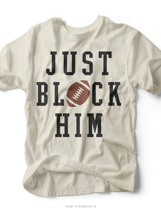 Just Block Him I Football T-Shirt | Ruby’s Rubbish®