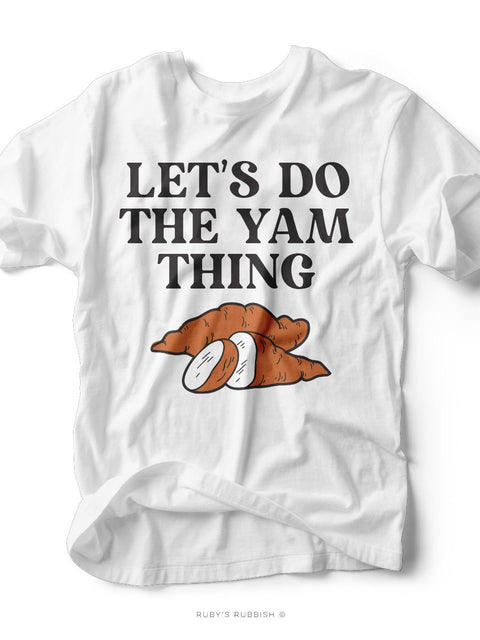 Let's Do This Yam Thing | Seasonal T-Shirt | Ruby’s Rubbish® - Ruby's Rubbish Wholesale