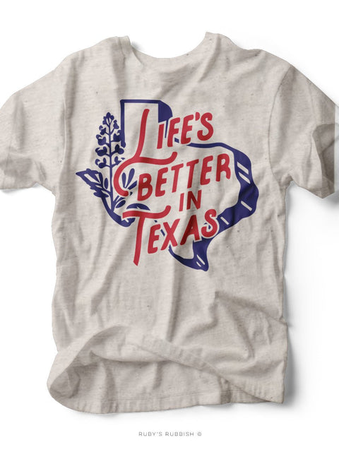 Life is Better in Texas | Western Graphic Tee | Ruby’s Rubbish® - Ruby's Rubbish Wholesale