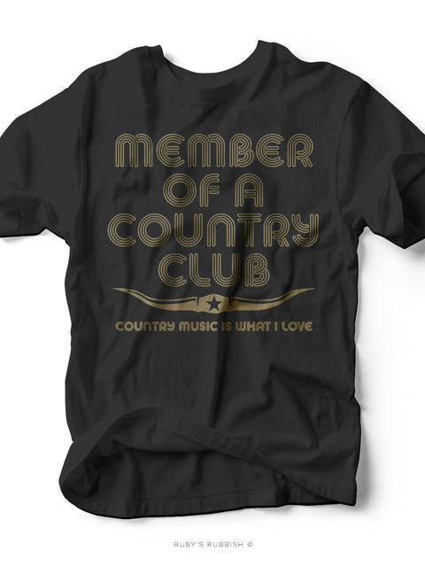 Member of a Country Club| Southern T-Shirt | Ruby’s Rubbish® - Ruby's Rubbish Wholesale