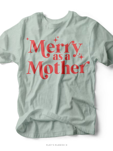 Merry as a Mother | Seasonal T-Shirt | Ruby’s Rubbish® - Ruby's Rubbish Wholesale