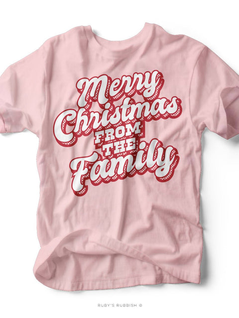 Merry Christmas From the Family | Seasonal T-Shirt | Ruby’s Rubbish® - Ruby's Rubbish Wholesale