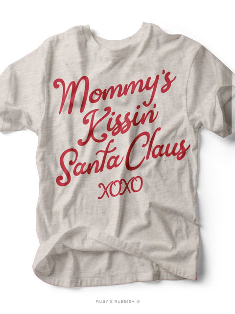 Mommy's Kissin' Santa Claus | Seasonal T-Shirt | Ruby’s Rubbish® - Ruby's Rubbish Wholesale